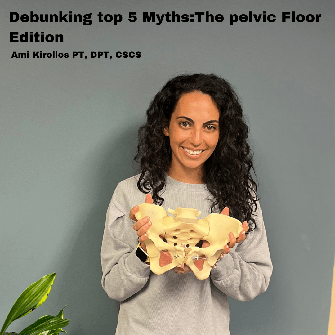 Debunking top 5 Myths:The pelvic Floor Edition