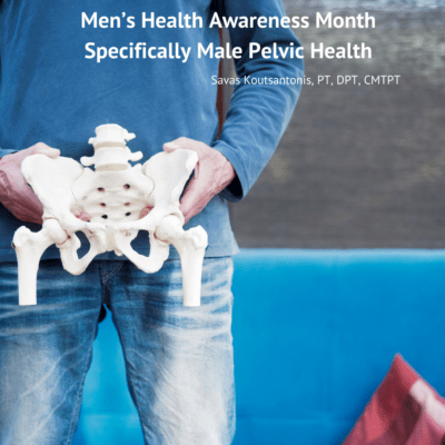 Men’s Health Awareness Month -Specifically Male Pelvic Pain